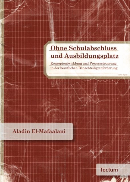 Aladin EL- Mafaalani - Ohne Schulabschluss und Ausbildungsplatz, E-bok