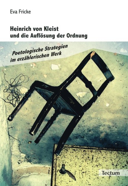 Eva Fricke - Heinrich von Kleist und die Auflösung der Ordnung, E-bok