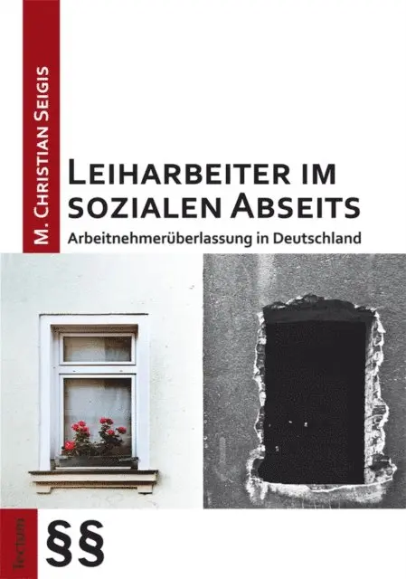 M. Christian Seigis - Leiharbeiter im sozialen Abseits, E-bok. Tillgänglighet: Lägg i varukorg