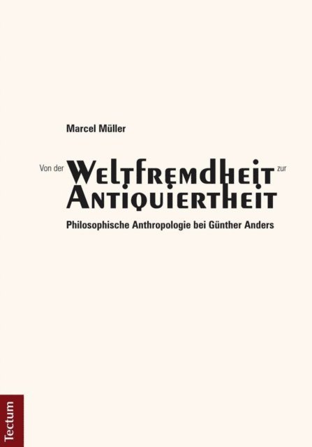 Marcel Muller - Von der "Weltfremdheit" zur "Antiquiertheit", E-bok