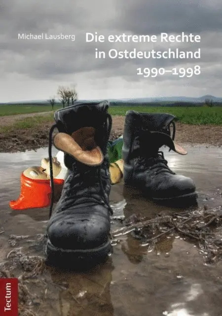 Michael Lausberg - Die extreme Rechte in Ostdeutschland 1990-1998, E-bok. Tillgänglighet: Lägg i varukorg