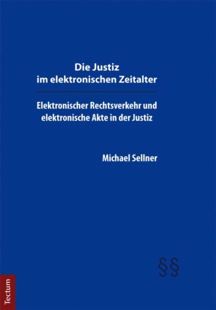 Michael Sellner - Die Justiz im elektronischen Zeitalter, E-bok