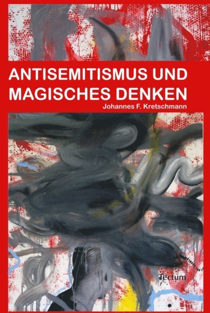 Johannes F. Kretschmann - Antisemitismus und magisches Denken, E-bok