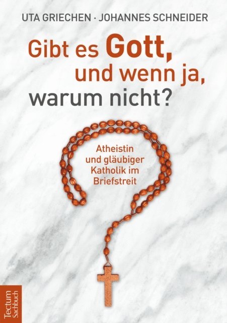 Johannes Schneider, Uta Griechen - Gibt es Gott, und wenn ja, warum nicht?, E-bok