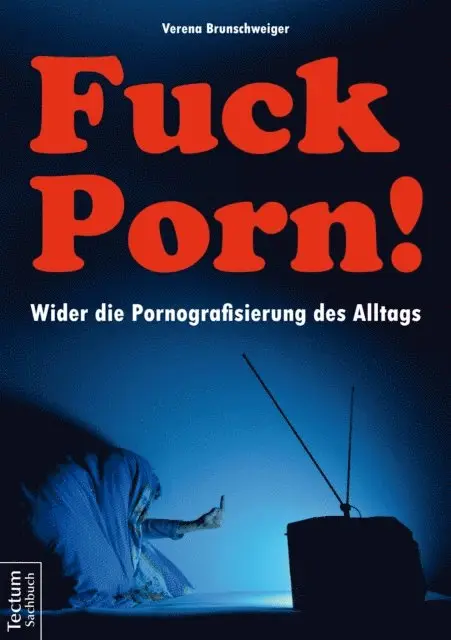 Verena Brunschweiger - Fuck Porn!, E-bok. Tillgänglighet: Lägg i varukorg