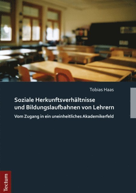 Tobias Haas - Soziale Herkunftsverhältnisse und Bildungslaufbahnen von Lehrern, E-bok