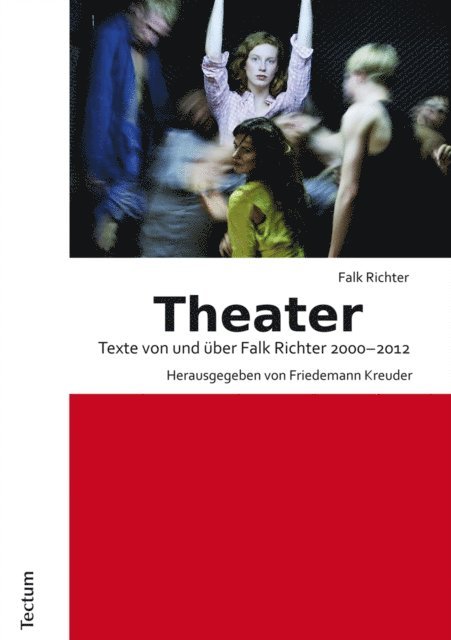 Falk Richter, Friedemann Kreuder - Theater, E-bok