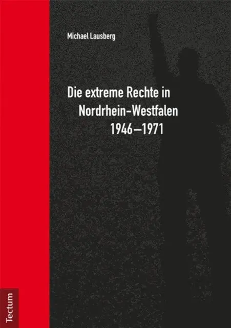 Michael Lausberg - Die extreme Rechte in Nordrhein-Westfalen 1946-1971, E-bok. Tillgänglighet: Lägg i varukorg