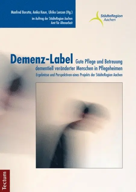 Ulrike Lenzen, Anika Kaun, Manfred Borutta - Demenz-Label - Gute Pflege und Betreuung dementiell veränderter Menschen in Pflegeheimen, E-bok. Tillgänglighet: Lägg i varukorg