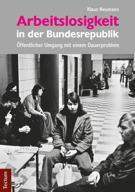 Klaus Neumann - Arbeitslosigkeit in der Bundesrepublik, E-bok