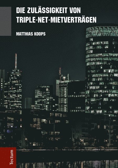 Matthias Koops - Die Zulässigkeit von Triple-Net-Mietverträgen, E-bok