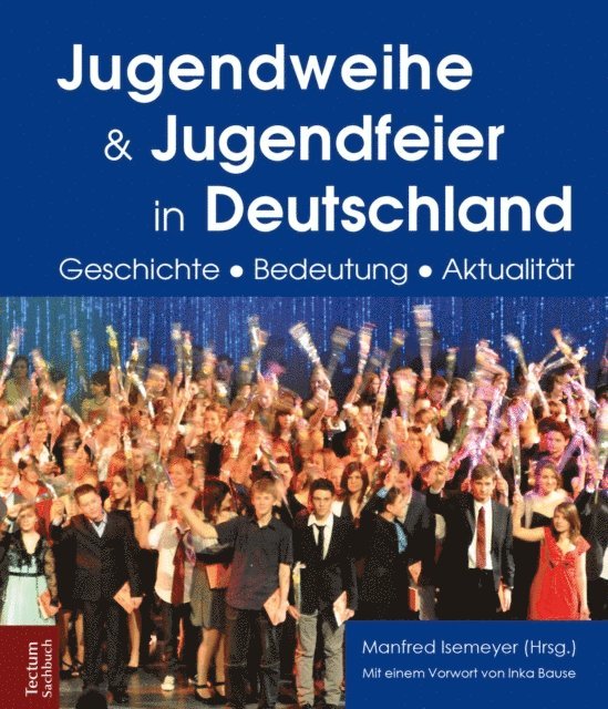 Peter Adloff, Daniel Pilgrim, Horst Groschoppp, Manfred Isemeyer - Jugendweihe und Jugendfeier in Deutschland, E-bok