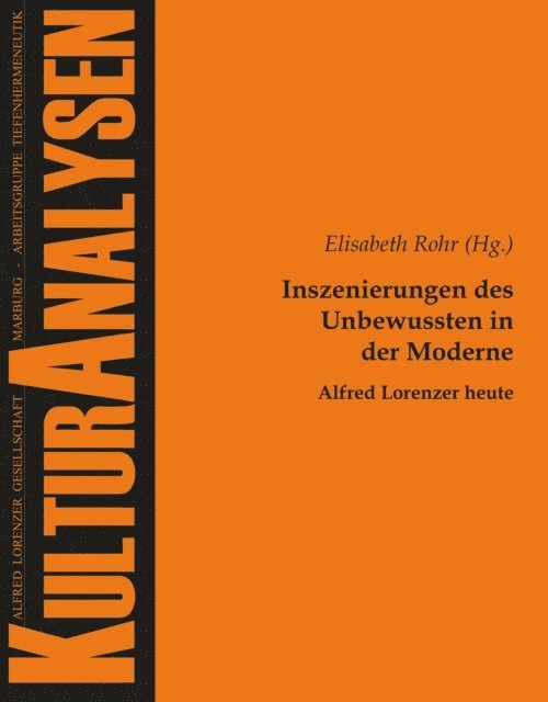 Elisabeth Rohr - Inszenierungen des Unbewussten in der Moderne - Alfred Lorenzer heute, E-bok
