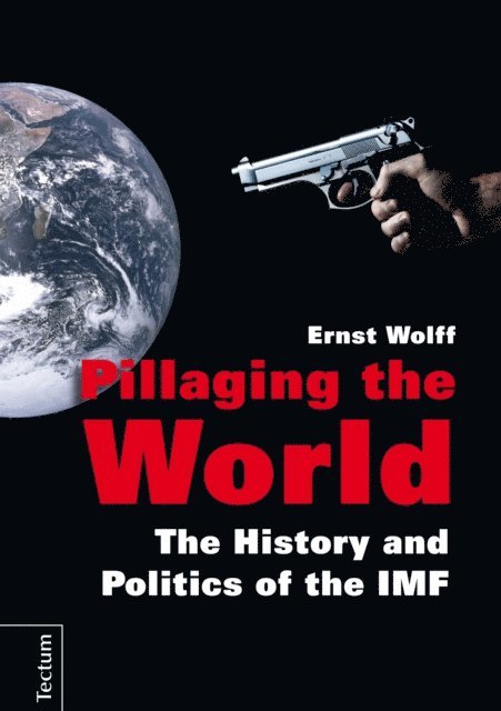 Ernst Wolff - Pillaging the World, E-bok