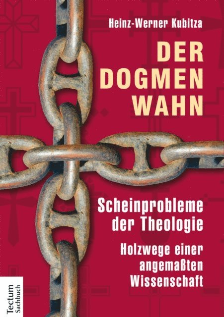 Heinz-Werner Kubitza - Der Dogmenwahn, E-bok