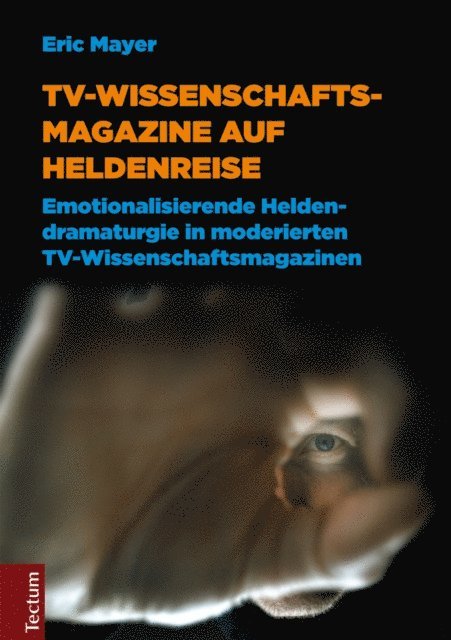 Eric Mayer - TV-Wissenschaftsmagazine auf Heldenreise, E-bok