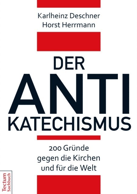 Horst Herrmann, Karlheinz Deschner - Der Antikatechismus, E-bok