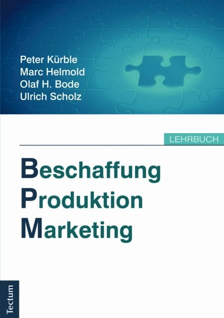 Ulrich Scholz, Olaf H. Bode, Marc Helmold, Peter Kurble - Beschaffung, Produktion, Marketing, E-bok