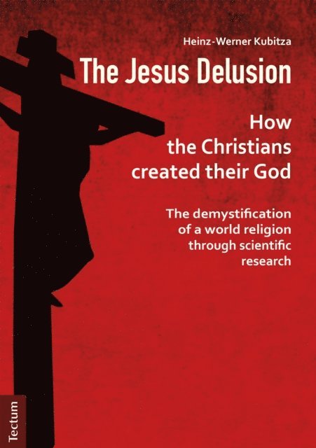 Heinz-Werner Kubitza - Jesus Delusion, E-bok