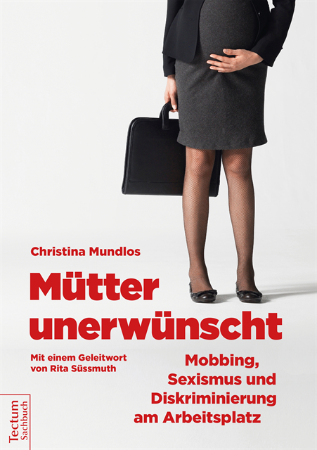 Christina Mundlos - Mütter unerwünscht – Mobbing, Sexismus und Diskriminierung am Arbeitsplatz, E-bok