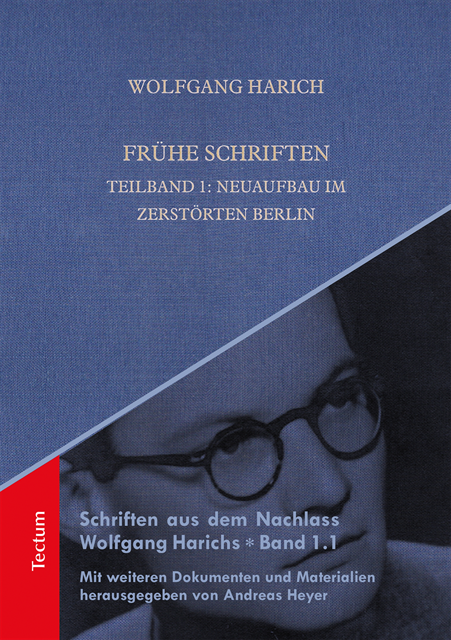 Wolfgang Harich, Andreas Heyer - Frühe Schriften. Teilband 1: Neuaufbau im zerstörten Berlin, E-bok