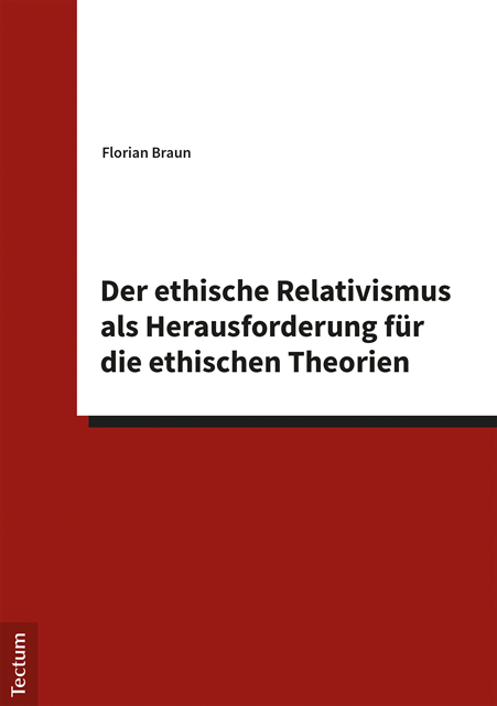 Florian Braun - Der ethische Relativismus als Herausforderung für die ethischen Theorien, E-bok