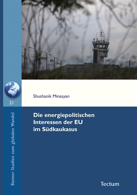 Shushanik Minasyan, Wolfram Hilz - Die energiepolitischen Interessen der EU im Südkaukasus, E-bok