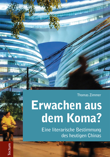 Thomas Zimmer - Erwachen aus dem Koma? Eine literarische Bestimmung des heutigen Chinas, E-bok