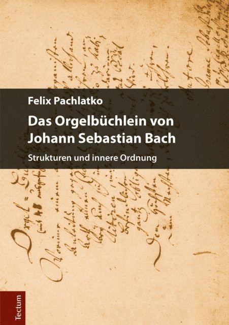 Felix Pachlatko - Das Orgelbüchlein von Johann Sebastian Bach, E-bok