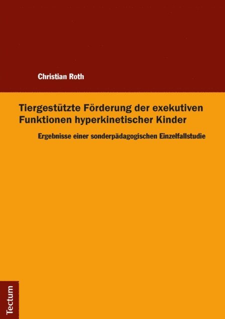 Christian Roth - Tiergestützte Förderung der exekutiven Funktionen hyperkinetischer Kinder, E-bok