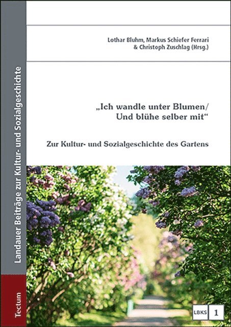 Christoph Zuschlag, Markus Schiefer Ferrari, Lothar Bluhm - "Ich wandle unter Blumen / Und blühe selber mit", E-bok