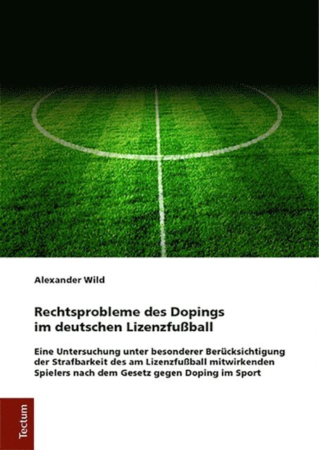 Alexander Wild - Rechtsprobleme des Dopings im deutschen Lizenzfußball, E-bok