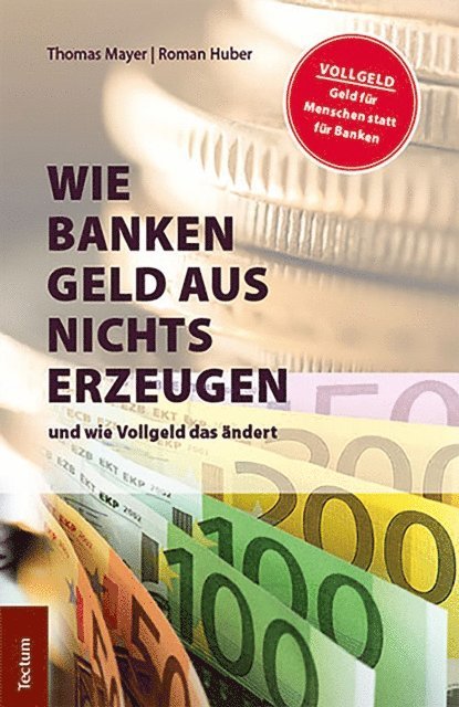 Roman Huber, Thomas Mayer - Wie Banken Geld aus Nichts erzeugen, E-bok