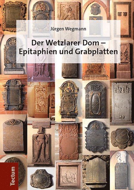 Jurgen Wegmann - Der Wetzlarer Dom - Epitaphien und Grabplatten, E-bok