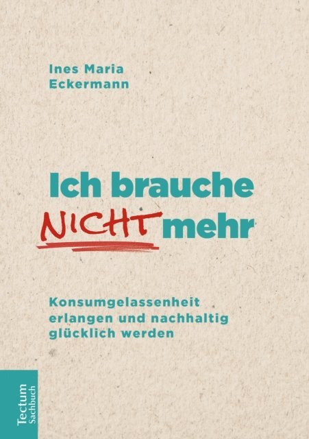 Ines Maria Eckermann - Ich brauche nicht mehr, E-bok