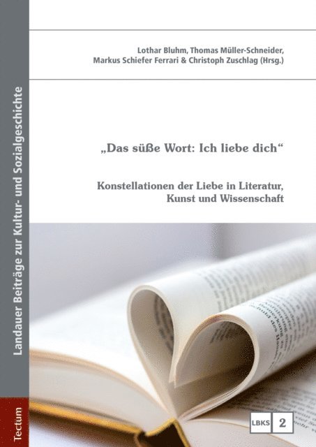 Christoph Zuschlag, Markus Schiefer Ferrari, Thomas Muller-Schneider, Lothar Bluhm - "Das süße Wort: Ich liebe dich", E-bok