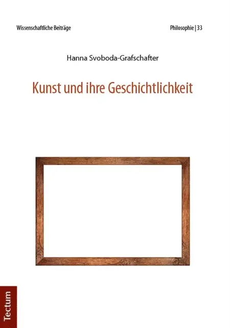 Hanna Svoboda-Grafschafter - Kunst und ihre Geschichtlichkeit, E-bok. Tillgänglighet: Lägg i varukorg