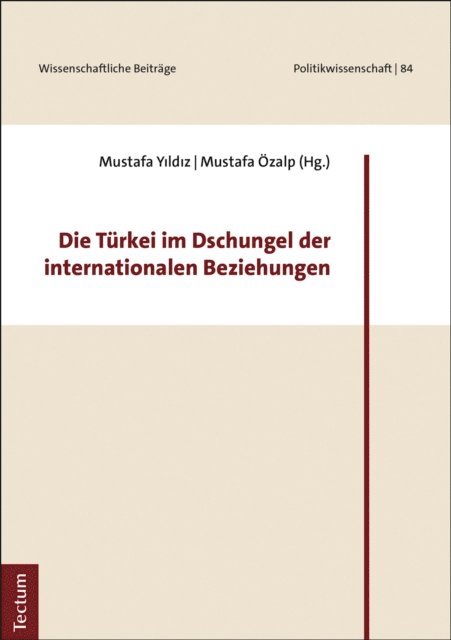Mustafa Ozalp, Mustafa Yildiz - Die Türkei im Dschungel der internationalen Beziehungen, E-bok