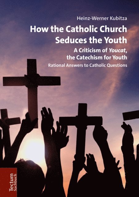 Heinz-Werner Kubitza - How the Catholic Church Seduces the Youth, E-bok