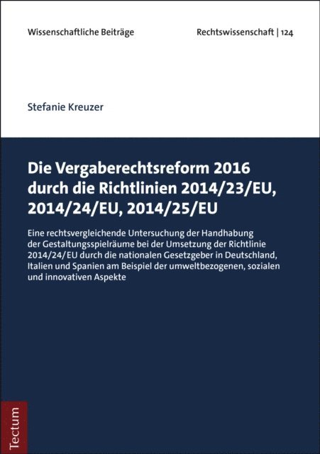 Stefanie Kreuzer - Die Vergaberechtsreform 2016 durch die Richtlinien 2014/23/EU, 2014/24/EU, 2014/25/EU, E-bok