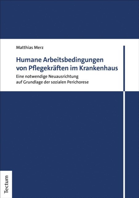 Matthias Merz - Humane Arbeitsbedingungen von Pflegekräften im Krankenhaus, E-bok