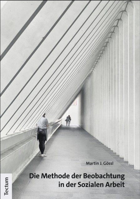 Martin J. Gossl - Die Methode der Beobachtung in der Sozialen Arbeit, E-bok