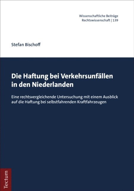 Stefan Bischoff - Die Haftung bei Verkehrsunfällen in den Niederlanden, E-bok