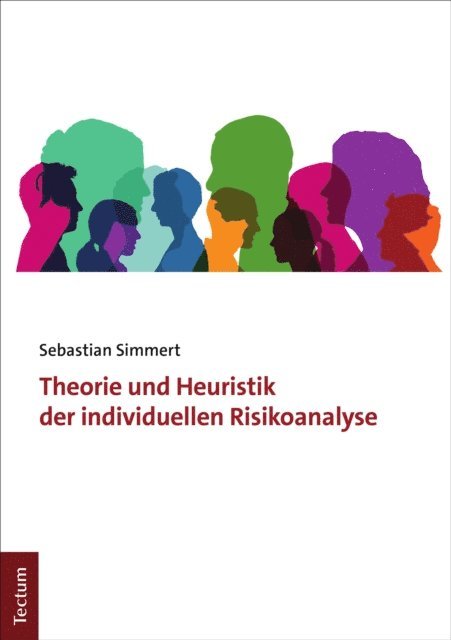 Sebastian Simmert - Theorie und Heuristik der individuellen Risikoanalyse, E-bok