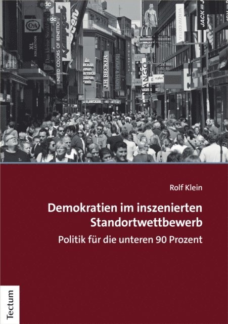 Rolf Klein - Demokratien im inszenierten Standortwettbewerb, E-bok
