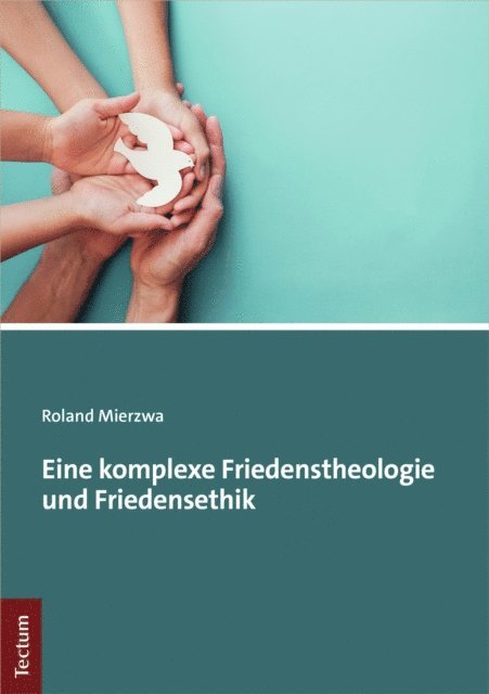 Roland Mierzwa - Eine komplexe Friedenstheologie und Friedensethik, E-bok