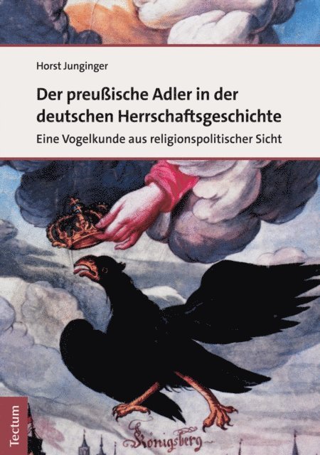 Horst Junginger - Der preußische Adler in der deutschen Herrschaftsgeschichte, E-bok