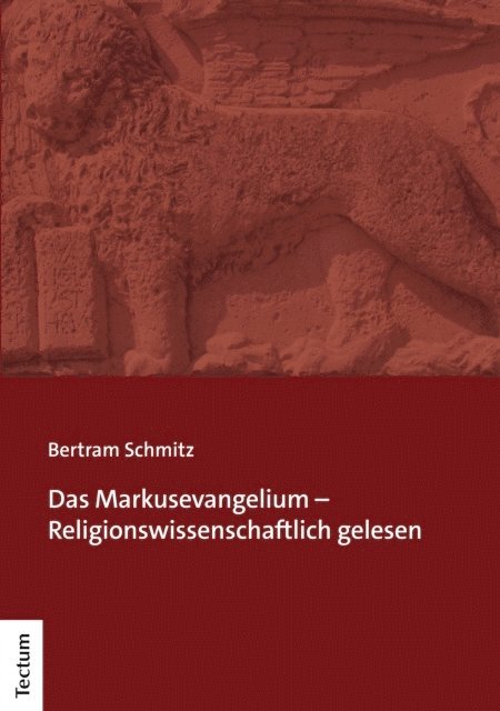 Bertram Schmitz - Das Markusevangelium – Religionswissenschaftlich gelesen, E-bok
