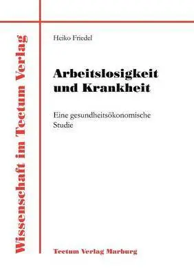 Heiko Friedel - Arbeitslosigkeit und Krankheit, Häftad. Tillgänglighet: Lägg i varukorg