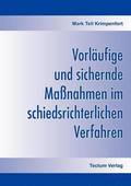 Vorl�ufige und sichernde Ma�nahmen im schiedsrichterlichen Verfahren